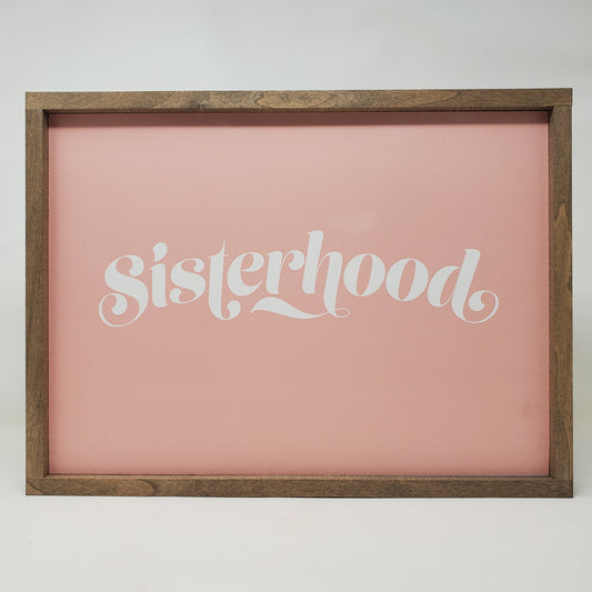 Sisterhood Sign - Small Batch Soaps