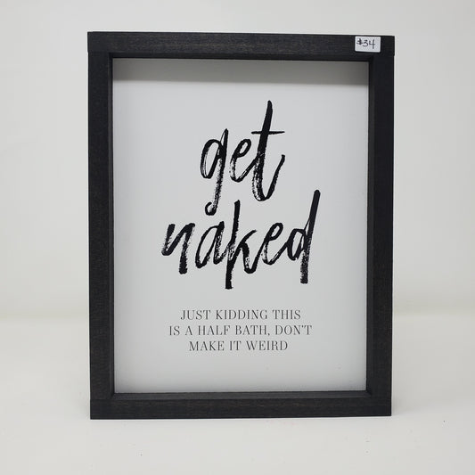 Get Naked..Just Kidding This Is A Half Bath Sign - Small Batch Soaps